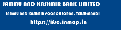 JAMMU AND KASHMIR BANK LIMITED  JAMMU AND KASHMIR POONCH LORAN, TEHSIL-MANDI   ifsc code